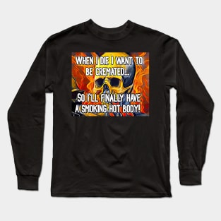 Smoking Hot Body Long Sleeve T-Shirt